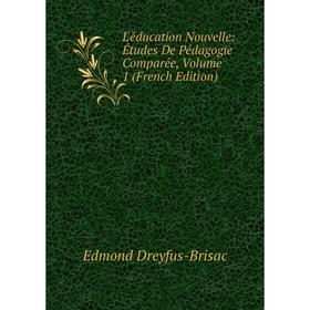 

Книга L'éducation Nouvelle: Études De Pédagogie Comparée, Volume 1