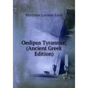 

Книга Oedipus Tyrannus; (Ancient Greek Edition)