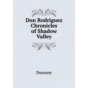 

Книга Don Rodriguez Chronicles of Shadow Valley