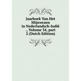 

Книга Jaarboek Van Het Mijnwezen in Nederlandsch-Indië., Volume 34, part 2 (Dutch Edition)