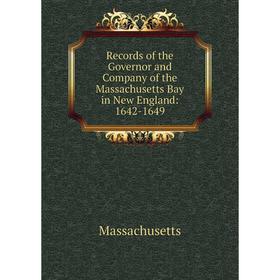 

Книга Records of the Governor and Company of the Massachusetts Bay in New England: 1642-1649
