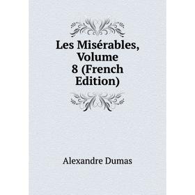 

Книга Les Misérables, Volume 8