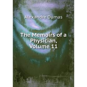 

Книга The Memoirs of a Physician, Volume 11