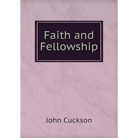 

Книга Faith and Fellowship