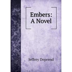 

Книга Embers: A Novel