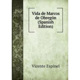 

Книга Vida de Marcos de Obregón (Spanish Edition)