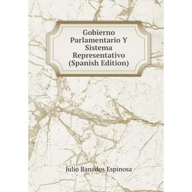 

Книга Gobierno Parlamentario Y Sistema Representativo (Spanish Edition)