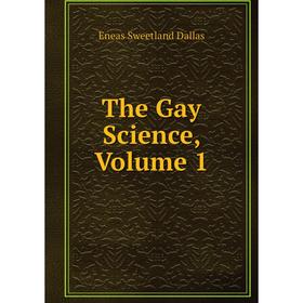 

Книга The Gay Science, Volume 1