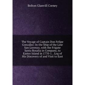 

Книга The Voyage of Captain Don Felipe González