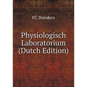

Книга Physiologisch Laboratorium (Dutch Edition)