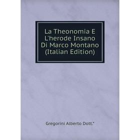

Книга La Theonomia E L'herode Insano Di Marco Montano