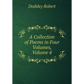 

Книга A Collection of Poems in Four Volumes, Volume 4