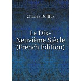 

Книга Le Dix-Neuvième Siècle
