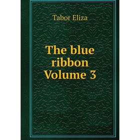 

Книга The blue ribbon Volume 3