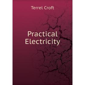 

Книга Practical Electricity