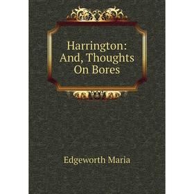 

Книга Harrington: And, Thoughts On Bores