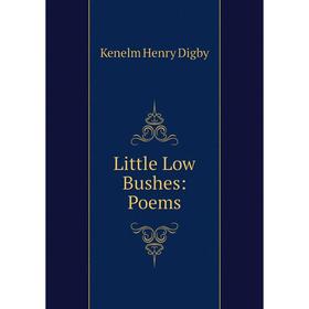 

Книга Little Low Bushes: Poems