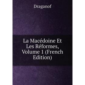 

Книга La Macédoine Et Les Réformes, Volume 1
