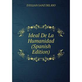 

Книга Ideal De La Humanidad (Spanish Edition)