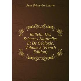

Книга Bulletin Des Sciences Naturelles Et De Géologie, Volume 3 (French Edition)