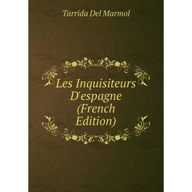 

Книга Les Inquisiteurs D'espagne