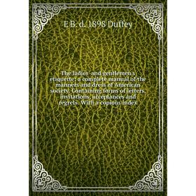 

Книга The ladies' and gentlemen's etiquette