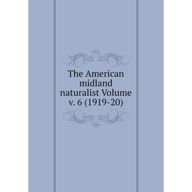 

Книга The American midland naturalist Volume v. 6 (1919-20)