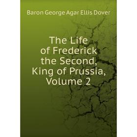 

Книга The Life of Frederick the Second, King of Prussia, Volume 2