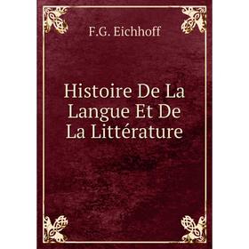 

Книга Histoire De La Langue Et De La Littérature