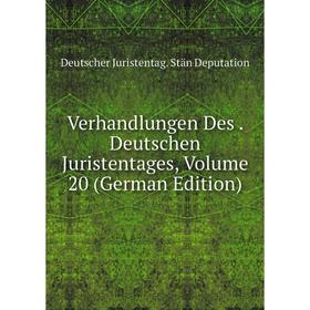 

Книга Verhandlungen Des. Deutschen Juristentages, Volume 20 (German Edition)