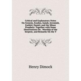 

Книга Critical and Explanatory Notes On Genesis, Exodus, Isaiah, Jeremiah, Ezekiel, Daniel, and the Minor Prophets