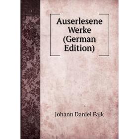 

Книга Auserlesene Werke (German Edition)