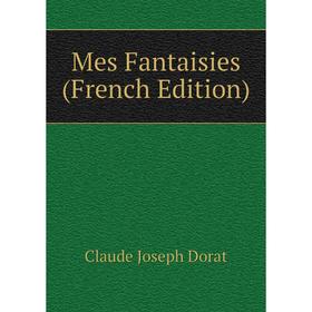 

Книга Mes Fantaisies