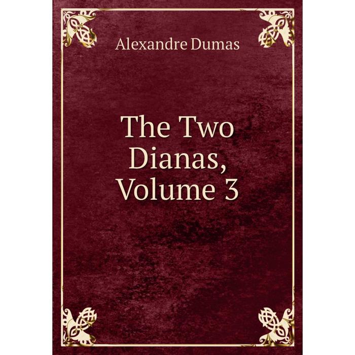 Two dianas. Dumas a. "die Kameliendame". Story nature.