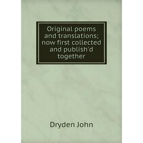 

Книга Original poems and translations; now first collected and publish'd together