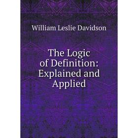 

Книга The Logic of Definition: Explained and Applied