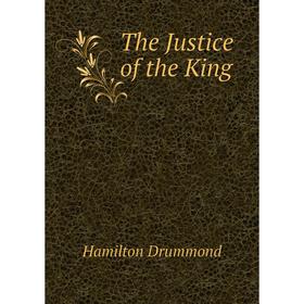 

Книга The Justice of the King