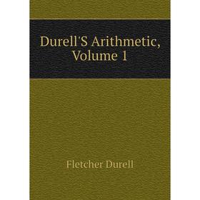 

Книга Durell'S Arithmetic, Volume 1