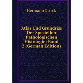 

Книга Atlas Und Grundriss Der Speciellen Pathologischen Histologie: Band 2 (German Edition)