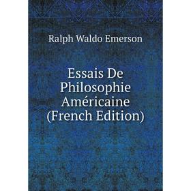 

Книга Essais De Philosophie Américaine (French Edition)