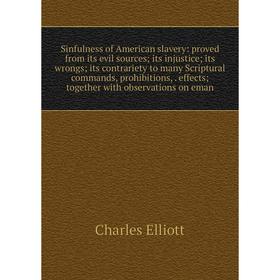 

Книга Sinfulness of American slavery