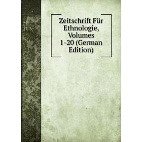 

Книга Zeitschrift Für Ethnologie, Volumes 1-20 (German Edition)