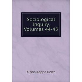 

Книга Sociological Inquiry, Volumes 44-45