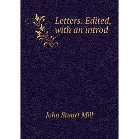 

Книга Letters Edited, with an introd