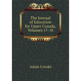 

Книга The Journal of Education for Upper Canada, Volumes 17-18
