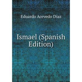 

Книга Ismael (Spanish Edition)