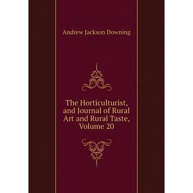 

Книга The Horticulturist, and Journal of Rural Art and Rural Taste, Volume 20