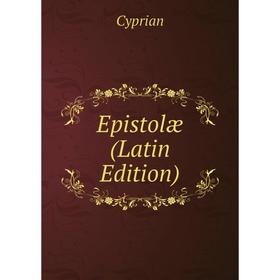

Книга Epistolæ (Latin Edition)
