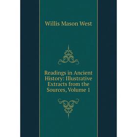 

Книга Readings in Ancient History: Illustrative Extracts from the Sources, Volume 1