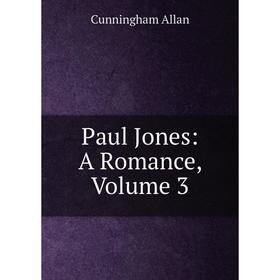 

Книга Paul Jones: A Romance, Volume 3